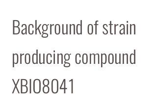 Background of strain producing compound XBIO8041