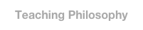 Teaching Philosophy